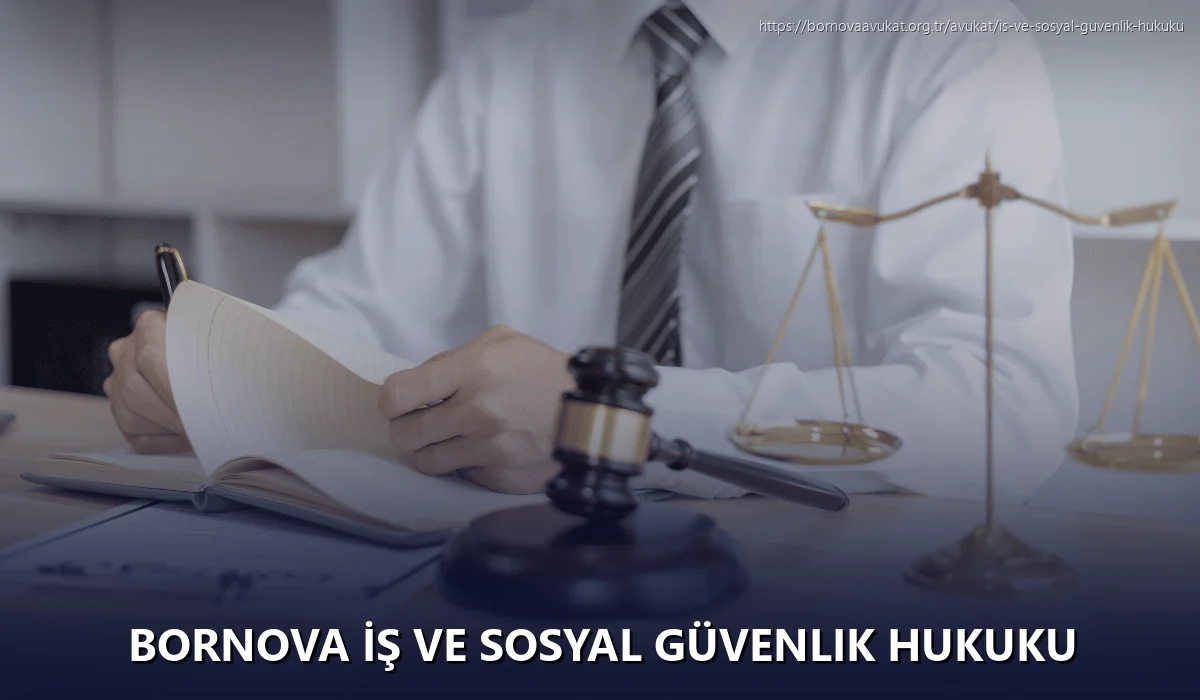 Bornova İş ve Sosyal Güvenlik Hukuku